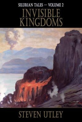 Invisible Kingdoms by Utley, Steven