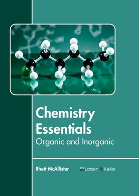 Chemistry Essentials: Organic and Inorganic by McAllister, Rhett