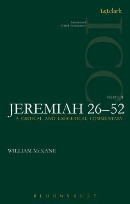 Jeremiah (ICC): Volume 2: 26-52 by McKane, William