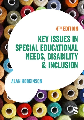 Key Issues in Special Educational Needs, Disability and Inclusion by Hodkinson, Alan