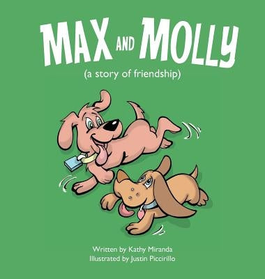Max and Molly (a story of friendship) by Miranda, Kathy