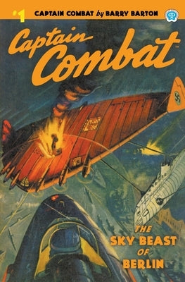 Captain Combat #1: The Sky Beast of Berlin by Barton, Barry