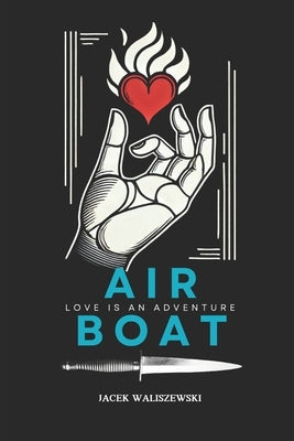 Air Boat: Love is an Adventure by Waliszewski, Jacek