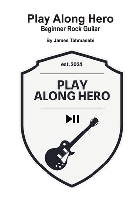 Play Along Hero: Beginner Rock Guitar by Tahmasebi, James
