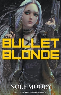 Bullet Blonde by Moody, Nole
