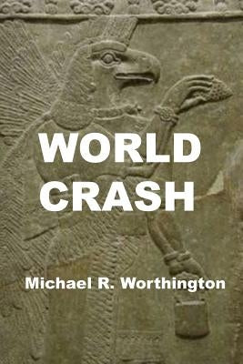World Crash: Sarah (8th grader) uses her computer to help win war with extraterrestrial aliens who cripple Earth with computer viru by Worthington, Michael Ray