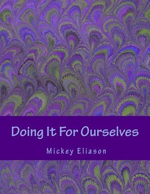 Doing It For Ourselves: Lesbian and Bisexual Women's Health by Eliason, Mickey