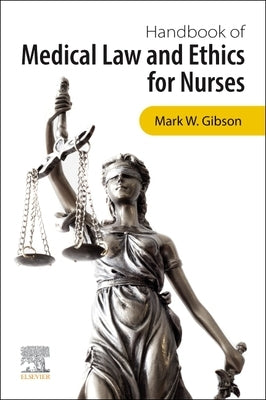 Handbook of Medical Law and Ethics for Nurses by Gibson, Mark
