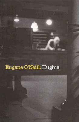 Hughie by O'Neill, Eugene Gladstone