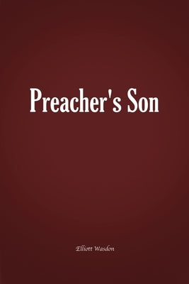 Preacher's Son by Wasdon, Elliott
