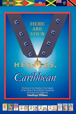 Here Are Your Heroes, Caribbean by Williams, Standhope