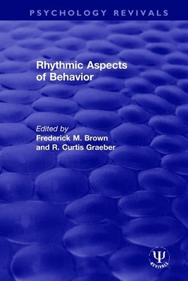 Rhythmic Aspects of Behavior by Brown, Frederick M.