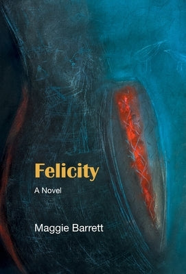 Felicity by Barrett, Maggie