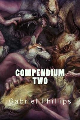 Compendium Two by Phillips, Gabriel