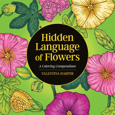 Hidden Language of Flowers: A Coloring Compendium by Harper, Valentina