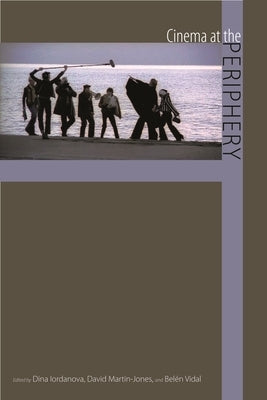 Cinema at the Periphery by Vidal, Belen