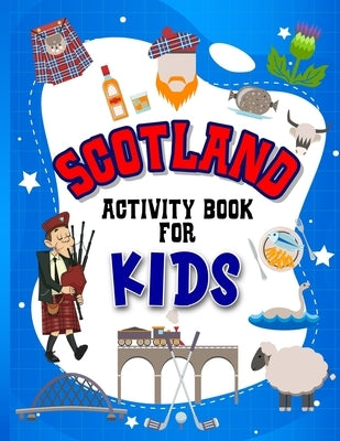 Scotland Activity Book for Kids: Interactive Learning Activities for Your Child Include Scottish Themed Word Searches, Spot the Difference, Story Writ by Jones, Hackney And
