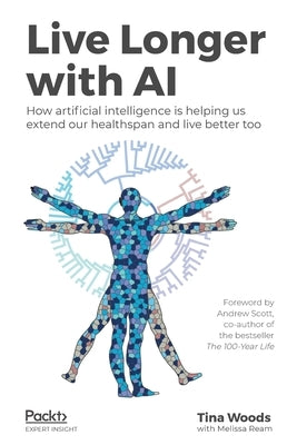 Live Longer with AI by Tina, Woods