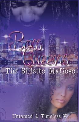 Boss Queens: The Stiletto Mafioso by V, Timeless