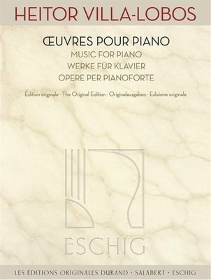 Music for Piano: The Original Edition by Villa-Lobos, Heitor