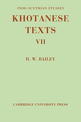 Indo-Scythian Studies: Being Khotanese Texts Volume VII by Bailey, Harold Walter