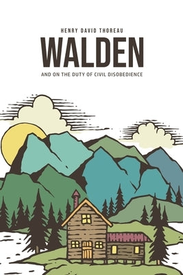 Walden, and On the Duty of Civil Disobedience by Thoreau, Henry David
