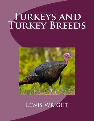 Turkeys and Turkey Breeds: From The Book of Poultry by Chambers, Jackson