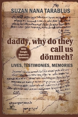 Daddy, why do they call us dönmeh? by Tarablus, Suzan Nana