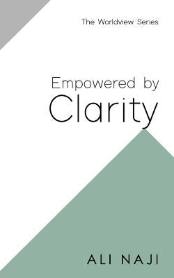 Empowered By Clarity by Naji, Ali