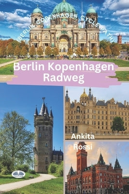 Berlin Kopenhagen Radweg (Berlin Copenhagen Cycle Path) by Ankita Rossi