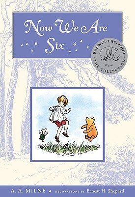 Now We Are Six by Milne, A. A.