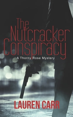 The Nutcracker Conspiracy by Carr, Lauren