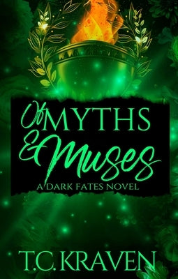 Of Myths & Muses: A Dark Fates Novel by Kraven, T. C.