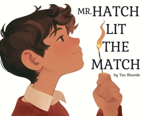 Mr. Hatch Lit The Match by Shande, Tav