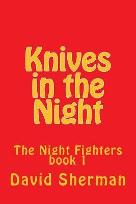 Knives in the Night by Sherman, David