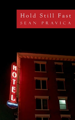 Hold Still Fast by Pravica, Sean