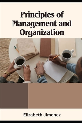 Principles of Management and Organization by Jimenez, Elizabeth