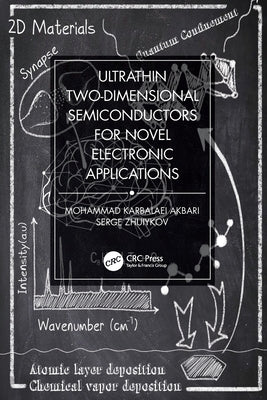 Ultrathin Two-Dimensional Semiconductors for Novel Electronic Applications by Akbari, Mohammad Karbalaei