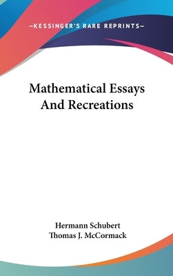 Mathematical Essays And Recreations by Schubert, Hermann