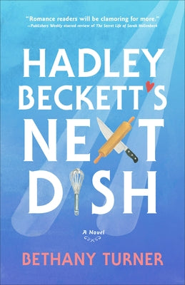 Hadley Beckett's Next Dish by Turner, Bethany