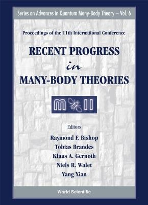 Recent Progress in Many-Body Theories - Proceedings of the 11th International Conference by Bishop, Raymond F.
