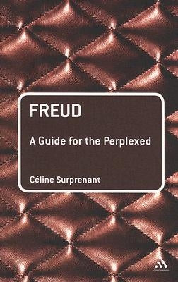 Freud: A Guide for the Perplexed by Surprenant, Céline
