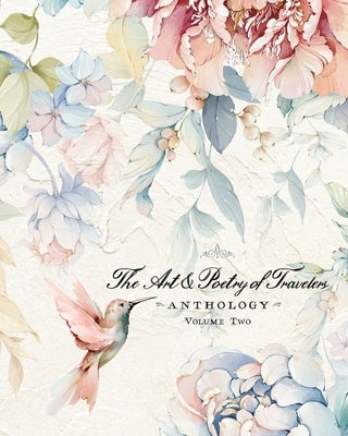 The Art & Poetry of Travelers: Volume Two by Clift, R.