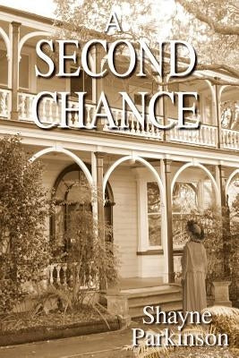A Second Chance by Parkinson, Shayne