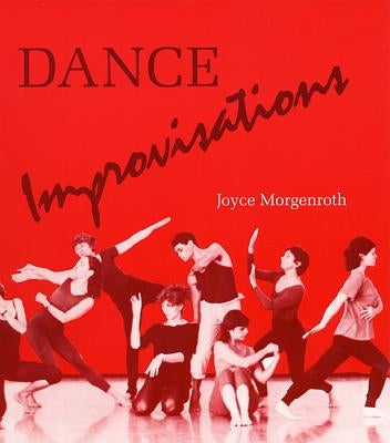 Dance Improvisations by Morgenroth, Joyce