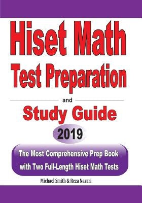 HiSET Math Test Preparation and study guide: The Most Comprehensive Prep Book with Two Full-Length HiSET Math Tests by Smith, Michael