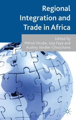 Regional Integration and Trade in Africa by Ncube, Mthuli