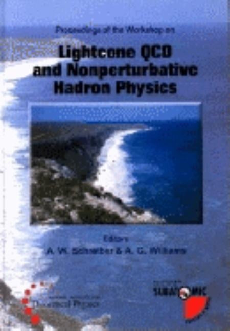 Lightcone QCD and Nonperturbative Hadron Physics, Conf by Schreiber, Andreas W.