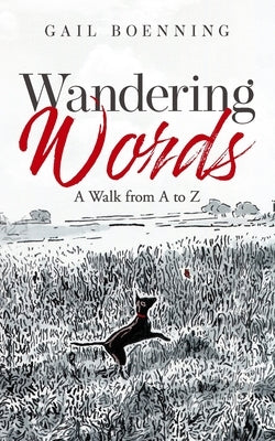 Wandering Words: A Walk from A to Z by Boenning, Gail