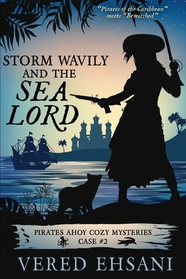 Storm Wavily and the Sea Lord by Ehsani, Vered